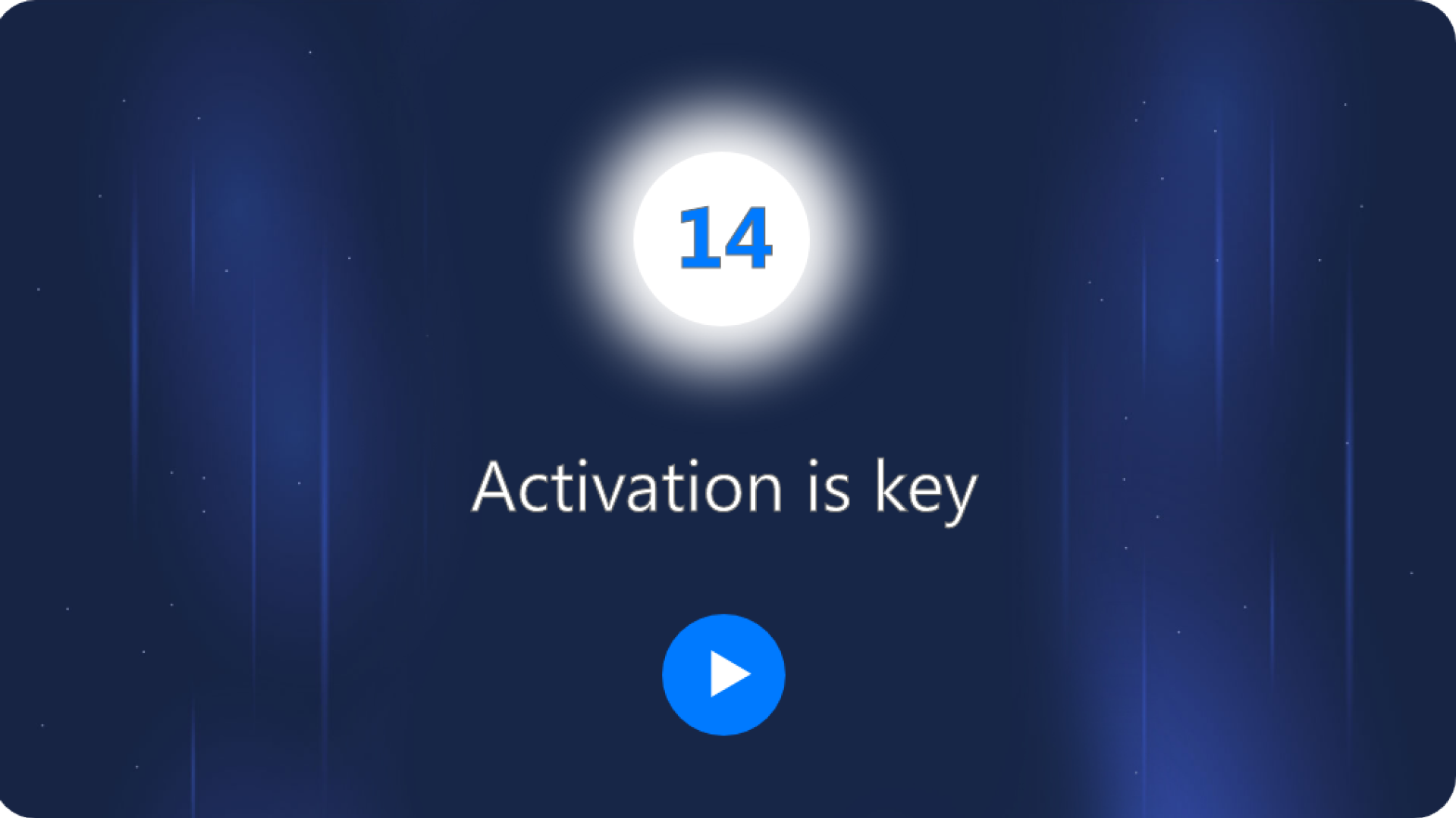 Activation is key